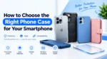 Thumbnail Image for how to choose right phone case